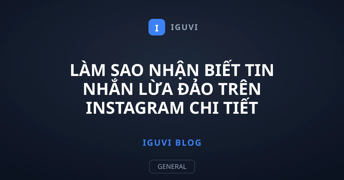 Làm Sao Nhận Biết Tin Nhắn Lừa Đảo Trên Instagram Chi Tiết