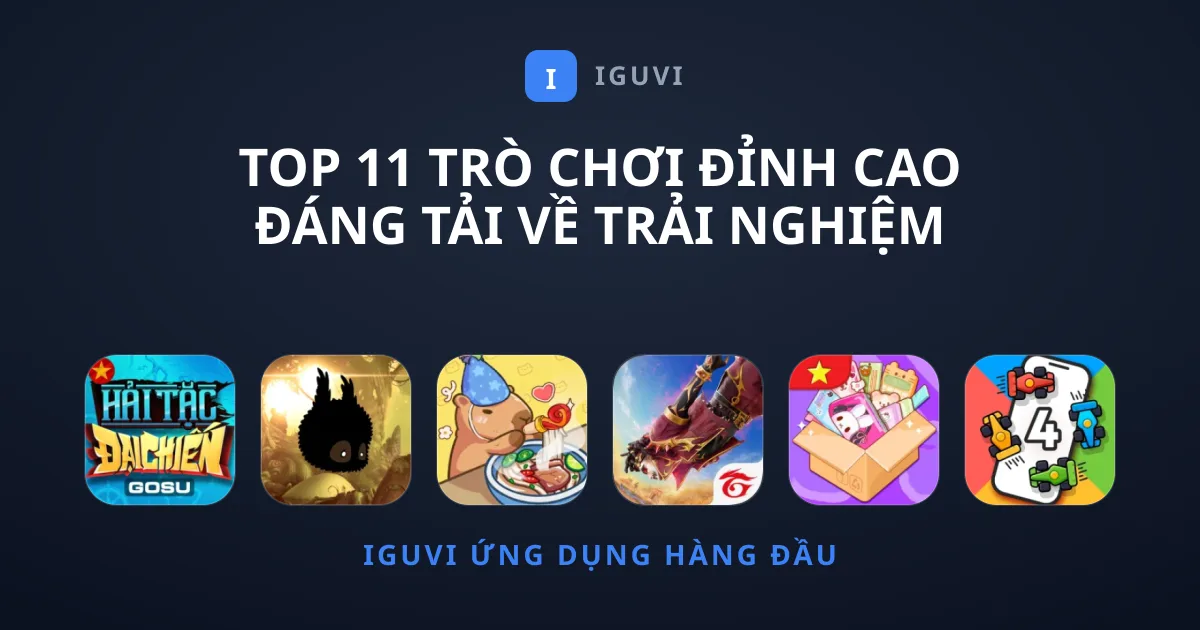 Top 11 Trò chơi Đỉnh Cao Đáng Tải Về Trải Nghiệm Ngay